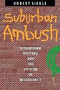 Suburban Ambush: Downtown Writing and the Fiction of Insurgency