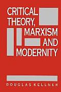 Critical Theory, Marxism, and Modernity