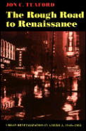 The Rough Road to Renaissance: Urban Revitalization in America, 1940-1985