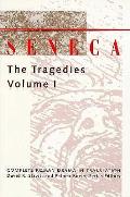Seneca The Tragedies Volume 1