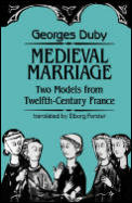 Medieval Marriage Two Models from Twelfth Century France