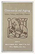 Dementia & Aging Ethics Values & Policy Choices