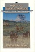Figures In A Western Landscape Men & Women of the Northern Rockies