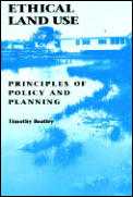 Ethical Land Use: Principles of Policy and Planning