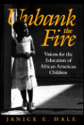 Unbank the Fire: Visions for the Education of African American Children