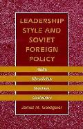 Leadership Style & Soviet Foreign Poli