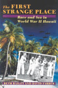 The First Strange Place: Race and Sex in World War II Hawaii