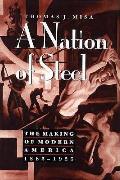 Nation Of Steel The Making Of Modern Ame