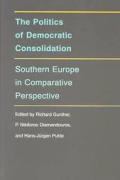 The Politics of Democratic Consolidation: Southern Europe in Comparative Perspective