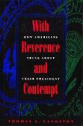 With Reverence & Contempt How America