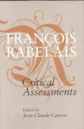 Francois Rabelais Critical Assessments