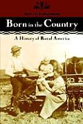 Born In The Country A History Of Rural