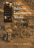 Baldwin Locomotive Works 1831 1915 A S