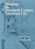 Planning the Twentieth Century American City