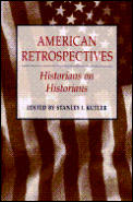 American Retrospectives Historians On
