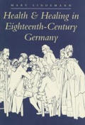Health & Healing In 18th Cent Germany