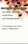 The Effects of Drugs on the Fetus and Nursing Infant