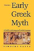 Early Greek Myth A Guide to Literary & Artistic Sources Volume 1