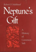 Neptunes Gift A History of Common Salt