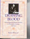 Drawing Blood Technology & Disease Identity in Twentieth Century America
