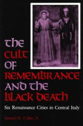 The Cult of Remembrance and the Black Death: Six Renaissance Cities in Central Italy