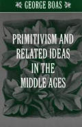 Primitivism and Related Ideas in the Middle Ages