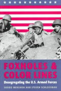 Foxholes & Color Lines Desegregating T