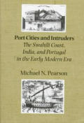 Port Cities and Intruders: The Swahili Coast, and Portugal in the Early Modern Era