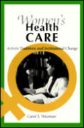 Womens Health Care Activist Traditions & Institutional Change