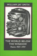 World Below The Window Poems 1937 1997