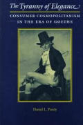 Tyranny of Elegance Consumer Cosmopolitanism in the Era of Goethe