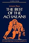 Best of the Achaeans Concepts of the Hero in Archaic Greek Poetry revised edition