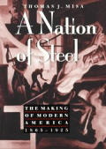 Nation of Steel The Making of Modern America 1865 1925