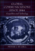 Global Communications Since 1844: Geopolitics and Technology