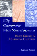 Why Governments Waste Natural Resources Political Failures in Developing Countries