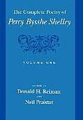 The Complete Poetry of Percy Bysshe Shelley: Volume One