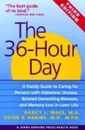 36 hour day a family guide to caring for persons with Alzheimer disease related dementing illnesses & memory loss in later life