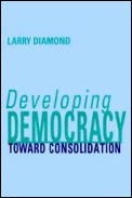 Developing Democracy: Toward Consolidation
