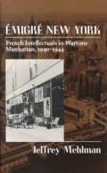 Emigrac New York French Intellectuals in Wartime Manhattan 1940 1944