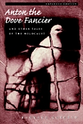 Anton the Dove Fancier: And Other Tales of the Holocaust