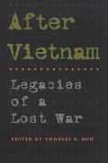 After Vietnam: Legacies of a Lost War