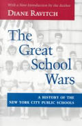 The Great School Wars: A History of the New York City Public Schools