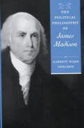 Political Philosophy Of James Madison