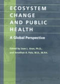 Ecosystem Change & Public Health A Global Perspective