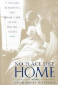 No Place Like Home A History Of Nursing