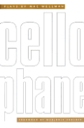 Cellophane Plays By Mac Wellman