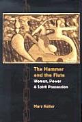The Hammer and the Flute: Women, Power, and Spirit Possession