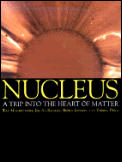 Nucleus A Trip Into The Heart Of Matter