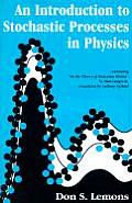 An Introduction to Stochastic Processes in Physics: Containing On the Theory of Brownian Motion by Paul Langevin, Translated by Anthony Gythiel
