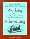 Working at Inventing Thomas A Edison & the Menlo Park Experience